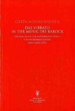 Das Vibrato in der Musik des Barock de Greta Moens-Haenen