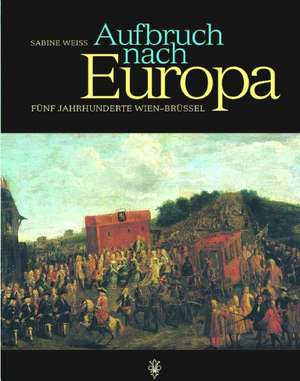 Aufbruch nach Europa de Sabine Weiss