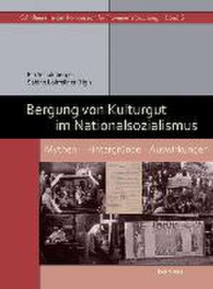 Bergung von Kulturgut im Nationalsozialismus de Pia Schölnberger