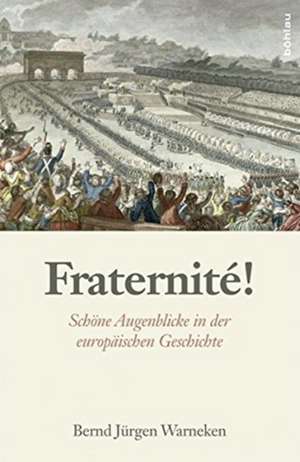 Fraternité! de Bernd Jürgen Warneken