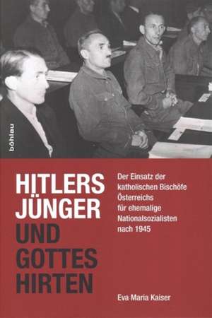 Hitlers Jünger und Gottes Hirten de Eva Maria Hoppe-Kaiser