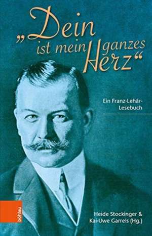 "Dein ist mein ganzes Herz" de Kai-Uwe Garrels