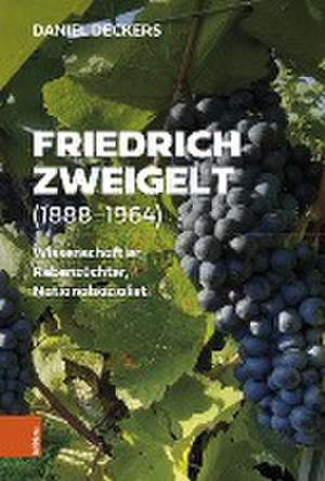 Friedrich Zweigelt (1888-1964) de Daniel Deckers