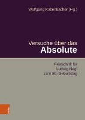 Versuche über das Absolute de Wolfgang Kaltenbacher