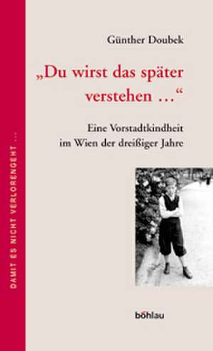 ' Du wirst das später verstehen...' de Günther Doubek