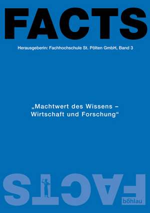 FACTS 3: "Machtwert des Wissens - Wirtschaft und Forschung"