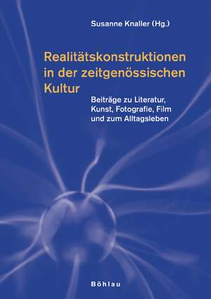 Realitätskonstruktionen in der zeitgenössischen Kultur de Andrea Christine Berger