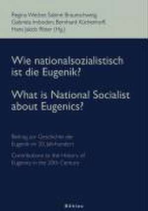 Wie nationalsozialistisch ist die Eugenik? - What is National Socialist about Eugenics? de Regina Wecker