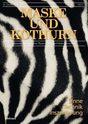 Maske und Kothurn 56/2 - Sinne - Technik - Inszenierung de Andrea B. Braidt