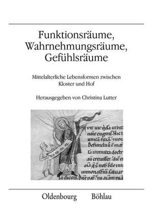 Funktionsräume, Wahrnehmungsräume, Gefühlsräume de Christina Lutter