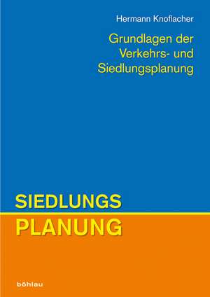 Grundlagen der Verkehrs- und Siedlungsplanung 2 de Hermann Knoflacher