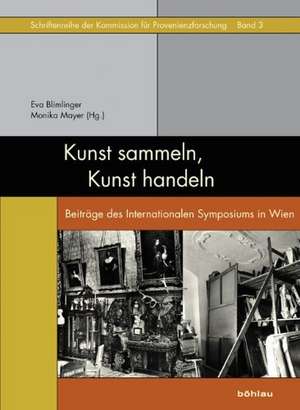 Kunst sammeln, Kunst handeln de Eva Blimlinger