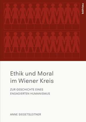 Ethik und Moral im Wiener Kreis de Anne Siegetsleitner