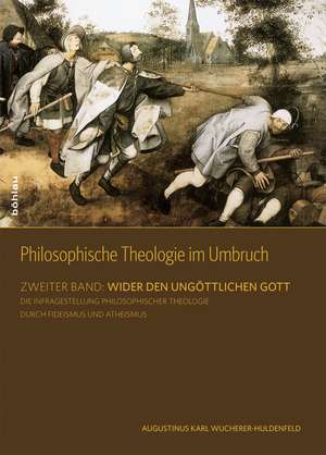 Philosophische Theologie im Umbruch 2.1 de Augustinus Karl Wucherer-Huldenfeld