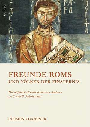 Freunde Roms und Völker der Finsternis de Clemens Gantner