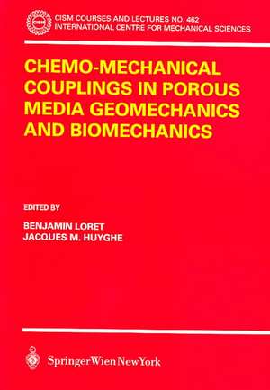 Chemo-Mechanical Couplings in Porous Media Geomechanics and Biomechanics de Benjamin Loret