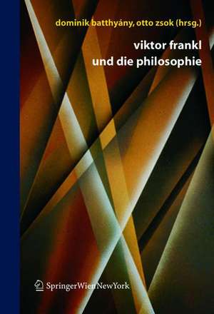 Viktor Frankl und die Philosophie de Dominik Batthyány