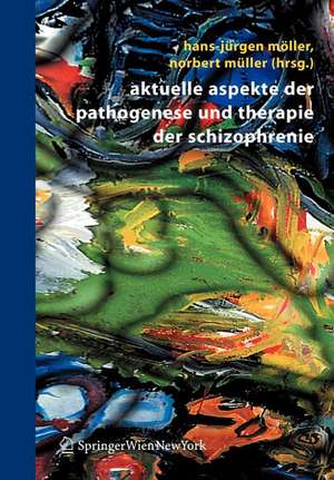 Aktuelle Aspekte der Pathogenese und Therapie der Schizophrenie de Hans-Jürgen Möller