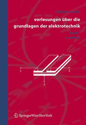 Vorlesungen über die Grundlagen der Elektrotechnik: Band 1 de Adalbert Prechtl