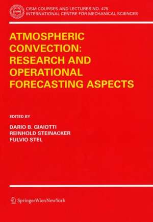 Atmospheric Convection: Research and Operational Forecasting Aspects de Dario B. Giaiotti