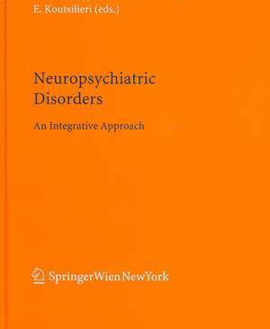 Neuropsychiatric Disorders: An Integrative Approach de Manfred Gerlach