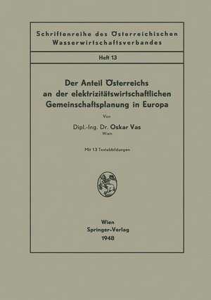 Der Anteil Österreichs an der elektrizitätswirtschaftlichen Gemeinschaftsplanung in Europa de Oskar Vas