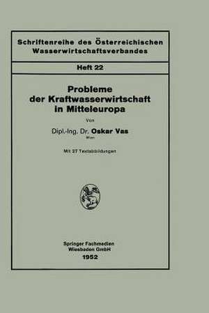 Probleme der Kraftwasserwirtschaft in Mitteleuropa de Oskar Vas