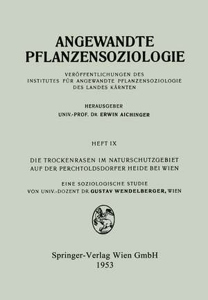 Die Trockenrasen im Naturschutzgebiet auf der Perchtoldsdorfer Heide bei Wien: Eine soziologische Studie de Gustav Wendelberger