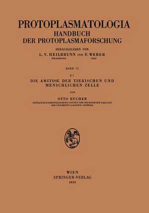 Die Amitose der Tierischen und Menschlichen Zelle de Otto Bucher