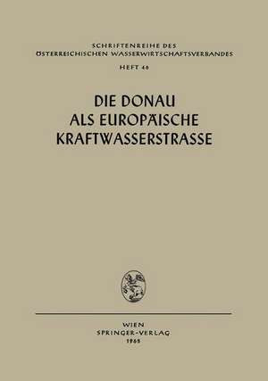 Die Donau als Europäische Kraftwasserstrasse de Heinz Fuchs