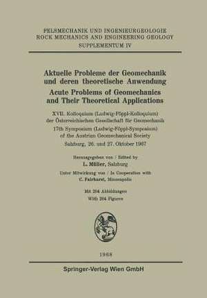 Aktuelle Probleme der Geomechanik und Deren theoretische Anwendung / Acute Problems of Geomechanics and Their Theoretical Applications: XVII. Kolloquium (Ludwig-Föppl-Kolloquium) der Österreichischen Gesellschaft für Geomechanik / 17th Symposium (Ludwig-Föppl-Symposium) of the Austrian Geomechanical Society Salzburg, 26. und 27. Oktober 1967 de C. Fairhurst