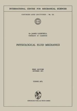 Physiological Fluid Mechanics: Free Lecture, October 1971 de James Lighthill