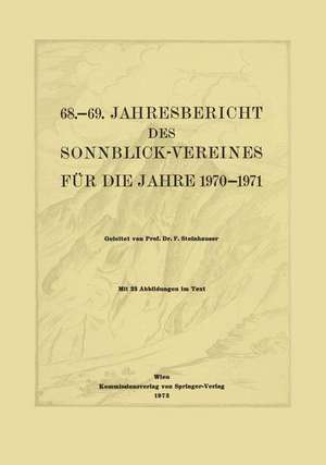 68.–69. Jahresbericht des Sonnblick-Vereines für die Jahre 1970–1971 de Ferdinand Steinhauser