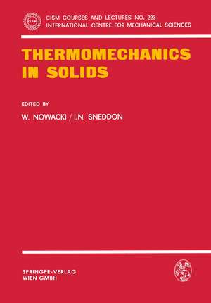 Thermomechanics in Solids: A Symposium Held at CISM, Udine, July 1974 de W. Nowacki