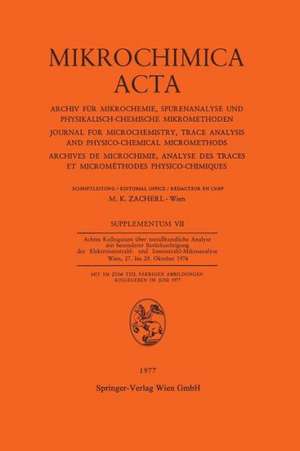 Achtes Kolloquium über Metallkundliche Analyse mit Besonderer Berücksichtigung der Elektronenstrahl- und Ionenstrahl-Mikroanalyse Wien, 27. bis 29. Oktober 1976 de M.K. Zacherl