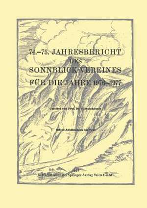 74.–75. Jahresbericht des Sonnblick-Vereines für die Jahre 1976–1977 de Ferdinand Steinhauser