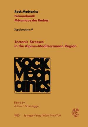 Tectonic Stresses in the Alpine-Mediterranean Region: Proceedings of the Symposium Held in Vienna, Austria, September 13–14, 1979 de Adrian E. Scheidegger