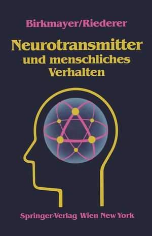 Neurotransmitter und menschliches Verhalten de W. Birkmayer