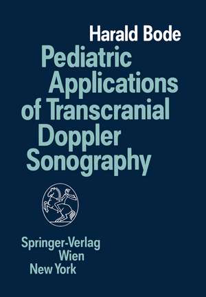 Pediatric Applications of Transcranial Doppler Sonography de Harald Bode