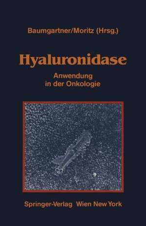 Hyaluronidase: Anwendung in der Onkologie Übersicht über experimentelle und klinische Daten de G. Baumgartner