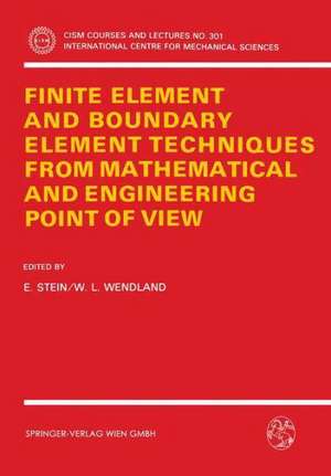 Finite Element and Boundary Element Techniques from Mathematical and Engineering Point of View de E. Stein