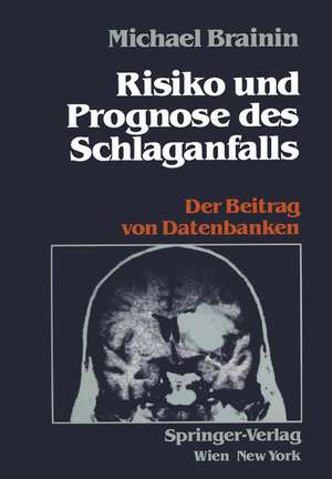 Risiko und Prognose des Schlaganfalls: Der Beitrag von Datenbanken de Michael Brainin