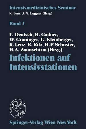 Infektionen auf Intensivstationen: (9. Wiener Intensivmedizinische Tage, 1.–2. März 1991) de Erwin Deutsch