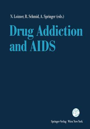 Drug Addiction and AIDS de Norbert Loimer