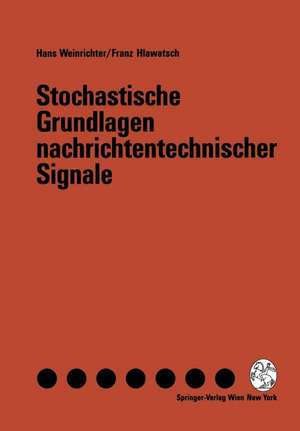 Stochastische Grundlagen nachrichtentechnischer Signale de Hans Weinrichter