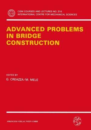 Advanced Problems in Bridge Construction de G. Creazza