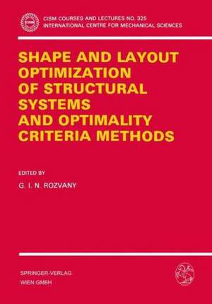 Shape and Layout Optimization of Structural Systems and Optimality Criteria Methods de G.I.N. Rozvany