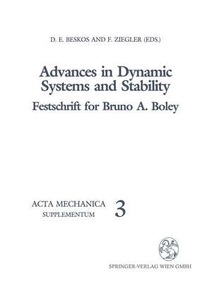 Advances in Dynamic Systems and Stability: Festschrift for Bruno A. Boley de D.E. Beskos