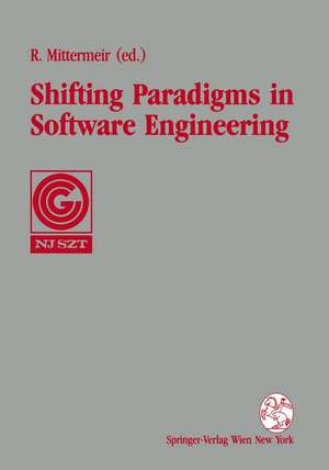 Shifting Paradigms in Software Engineering: Proceedings of the 7th Joint Conference of the Austrian Computer Society (OCG) and the John von Neumann Society for Computing Sciences (NJSZT) in Klagenfurt, Austria, 1992 de Roland Mittermeir