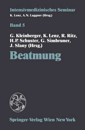 Beatmung: (11. Wiener Intensivmedizinische Tage, 5.–6. Februar 1993) de Gunther Kleinberger